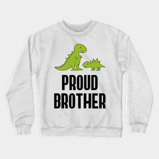 Proud Brother Dinosaurs Funny Crewneck Sweatshirt